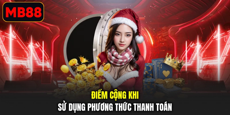 Điểm cộng khi sử dụng phương thức thanh toán