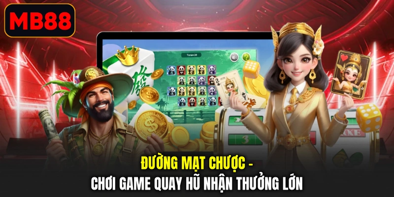Đường Mạt Chược - Chơi Game Quay Hũ Nhận Thưởng Lớn