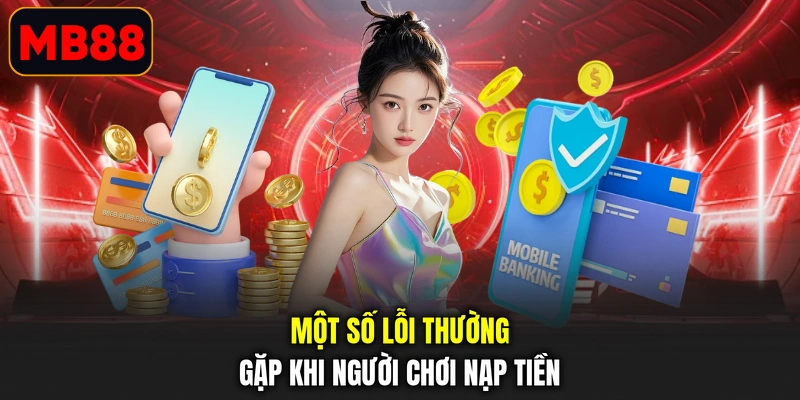 Một số lỗi thường gặp khi người chơi nạp tiền
