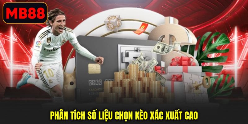 Phân tích số liệu chọn kèo xác xuất cao